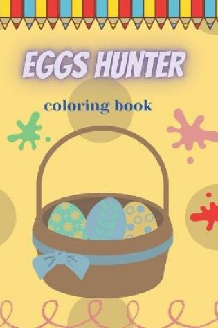 Cover of Eggs Hunter Coloring Book