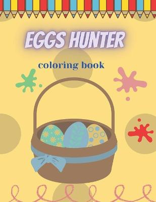 Book cover for Eggs Hunter Coloring Book