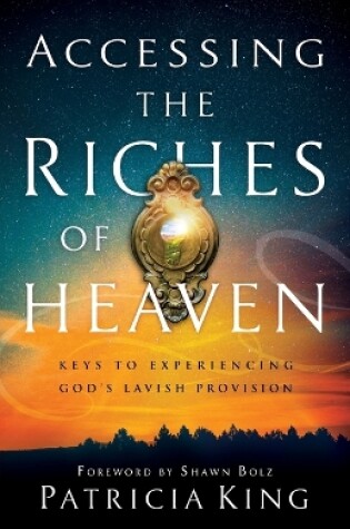 Cover of Accessing the Riches of Heaven