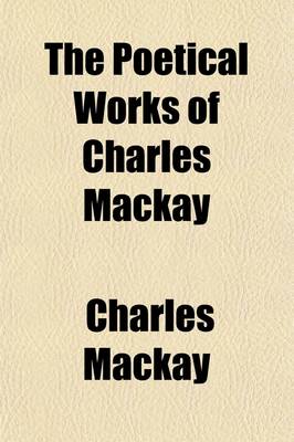 Book cover for The Poetical Works of Charles MacKay