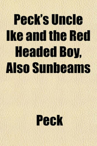Cover of Peck's Uncle Ike and the Red Headed Boy, Also Sunbeams