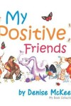 Book cover for My Positive Friends