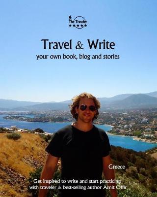 Book cover for Travel & Write Your Own Book, Blog and Stories - Greece