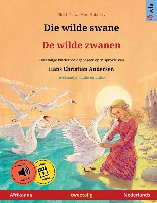 Book cover for Die wilde swane - De wilde zwanen (Afrikaans - Nederlands)
