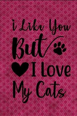 Book cover for I Like You But I Love My Cats