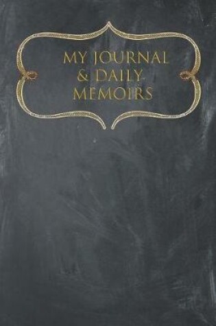 Cover of My Journal & Daily Memoirs