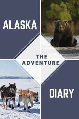 Book cover for Alaska - The Adventure Diary
