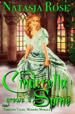 Cover of Cinderella Grows A Spine