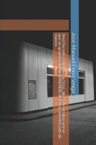 Cover of Real Decreto Legislativo 4/2015, de 23 de Octubre, Por El Que Se Aprueba El Texto Refundido de la Ley del Mercado de Valores