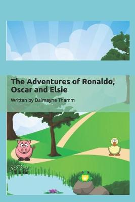 Cover of The Adventures of Ronaldo, Oscar and Elsie