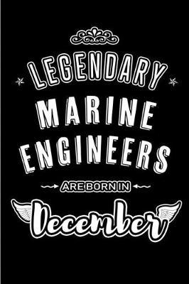 Book cover for Legendary Marine Engineers are born in December
