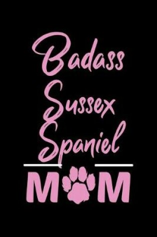 Cover of Badass Sussex Spaniel Mom