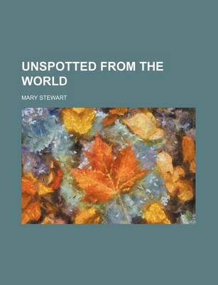 Book cover for Unspotted from the World
