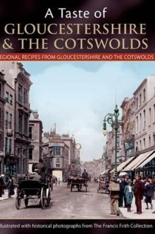 Cover of A Taste Of Gloucestershire And The Cotswolds