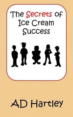 Cover of The Secrets Of Ice Cream Success