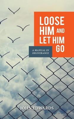 Book cover for Loose Him and Let Him Go