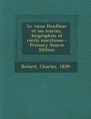 Book cover for Le vieux Honfleur et ses marins, biographies et recits maritimes - Primary Source Edition