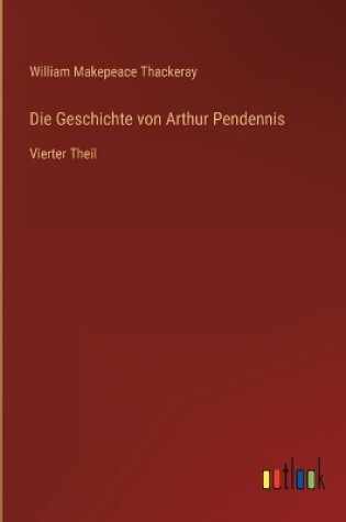 Cover of Die Geschichte von Arthur Pendennis