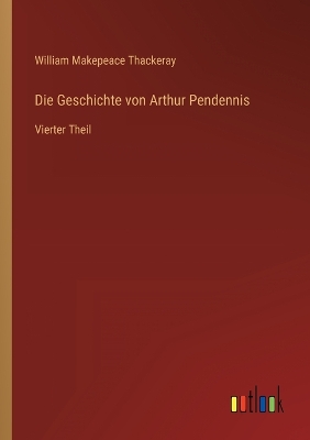 Book cover for Die Geschichte von Arthur Pendennis