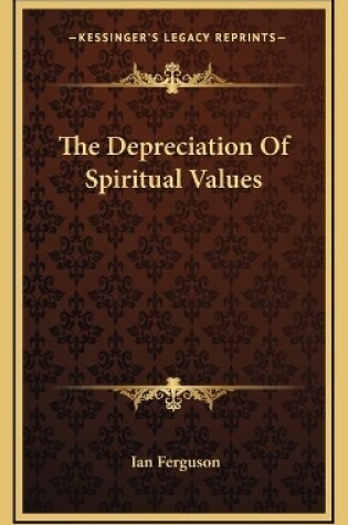 Cover of The Depreciation Of Spiritual Values