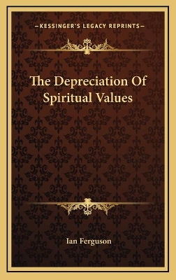 Book cover for The Depreciation Of Spiritual Values