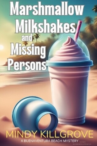 Cover of Marshmallow Milkshakes and Missing Persons