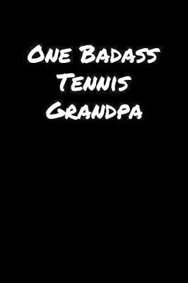 Book cover for One Badass Tennis Grandpa