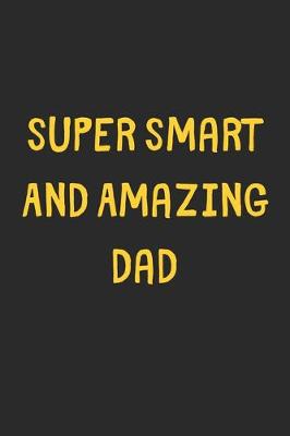 Book cover for Super Smart And Amazing Dad