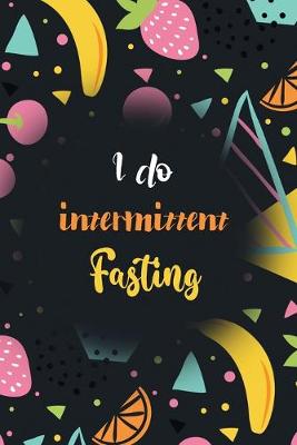 Book cover for I do Intermittent Fasting