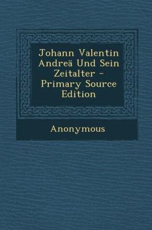 Cover of Johann Valentin Andrea Und Sein Zeitalter