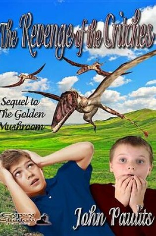 Cover of The Revenge of the Critches, Sequel to the Golden Mushroom