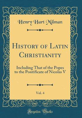 Book cover for History of Latin Christianity, Vol. 4