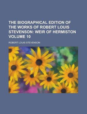 Book cover for The Biographical Edition of the Works of Robert Louis Stevenson Volume 10