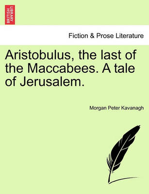 Book cover for Aristobulus, the Last of the Maccabees. a Tale of Jerusalem.