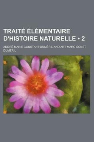 Cover of Traite Elementaire D'Histoire Naturelle (2 )