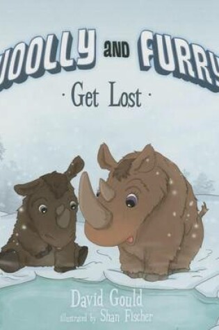 Cover of Woolly & Furry Get Lost