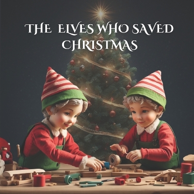 Book cover for The Elves Who Saved Christmas