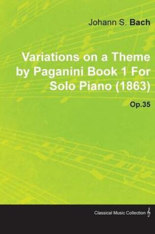 Cover of Variations on a Theme by Paganini Book 1 By Johannes Brahms For Solo Piano (1863) Op.35