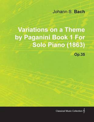 Book cover for Variations on a Theme by Paganini Book 1 By Johannes Brahms For Solo Piano (1863) Op.35