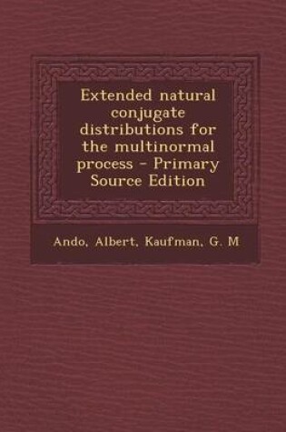 Cover of Extended Natural Conjugate Distributions for the Multinormal Process