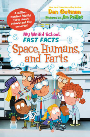Cover of My Weird School Fast Facts: Space, Humans, and Farts