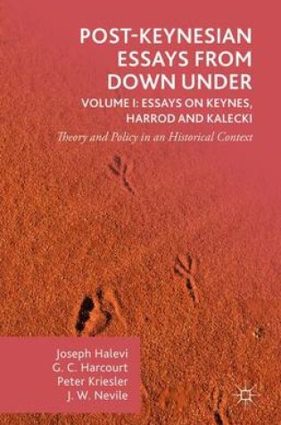 Cover of Post-Keynesian Essays from Down Under Volume I: Essays on Keynes, Harrod and Kalecki