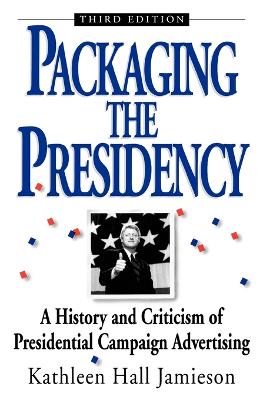 Book cover for Packaging the Presidency