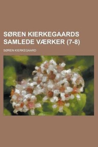 Cover of Soren Kierkegaards Samlede Vaerker (7-8)