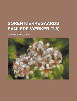 Book cover for Soren Kierkegaards Samlede Vaerker (7-8)