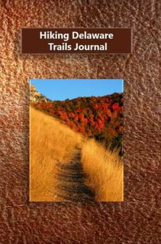 Cover of Hiking Delaware Trails Journal