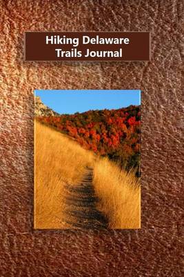 Book cover for Hiking Delaware Trails Journal