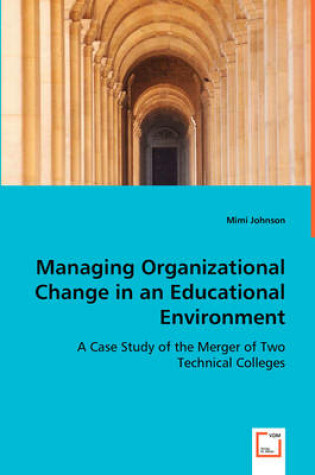 Cover of Managing Organizational Change in an Educational Environment