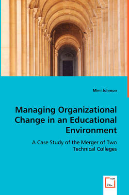 Book cover for Managing Organizational Change in an Educational Environment