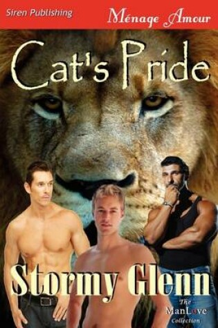 Cover of Cat's Pride (Siren Publishing Menage Amour Manlove)